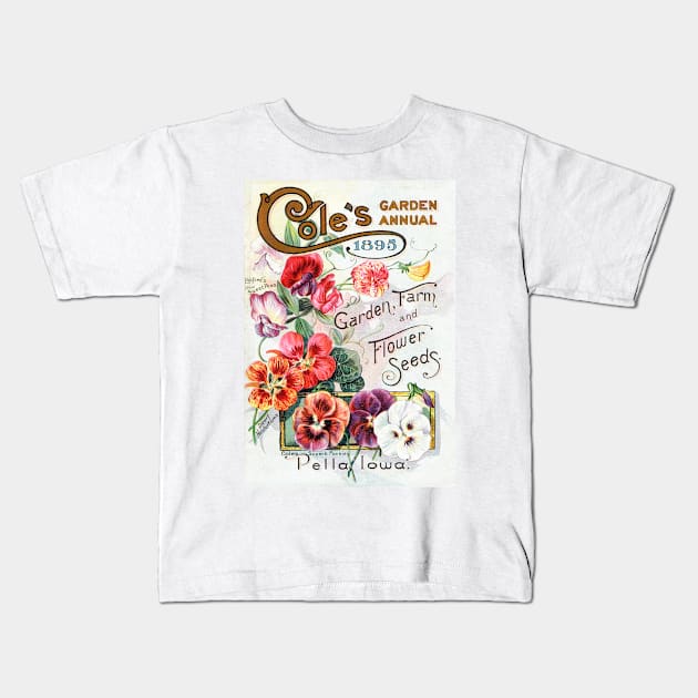 Cole's Annual Garden Catalogue, 1895 Kids T-Shirt by WAITE-SMITH VINTAGE ART